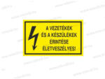  A vezetékek és a készülékek érintése életveszélyes! - öntapadó matrica 100x60mm ERV013001