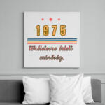 printfashion szülinap 1975 - Vászonkép - Fehér (17660080)