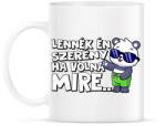 printfashion Lennék én szerény ha volna mire - Bögre - Fehér (17614515)
