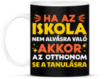 printfashion Ha az iskola nem alvásra való - Bögre - Fekete (17682550)
