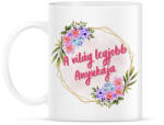 printfashion A világ legjobb Anyukája - Bögre - Fehér (17666799)