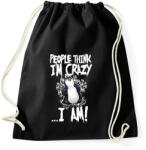 printfashion People think I'm crazy. . . - Sportzsák, Tornazsák - Fekete (17703313)