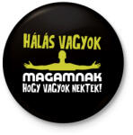 printfashion Hálás vagyok magamnak hogy vagyok nektek - Kitűző, hűtőmágnes - Fekete (17688871)