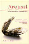Ebury Publishing Arousal: The Secret Logic Of Sexual Fantasies | Michael Bader