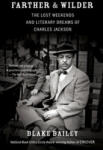 Vintage Publishing Farther & Wilder | Blake Bailey