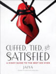 Random House USA Inc Cuffed, Tied, and Satisfied | Jaiya