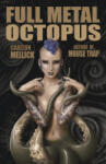 Eraserhead Press Full Metal Octopus | CARLTON MELLICK III