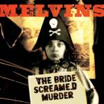 Melvins Bride Screamed