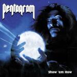 PENTAGRAM Show 'Em How - facethemusic - 15 990 Ft