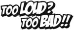 Stickify Too Loud too Bad matrica