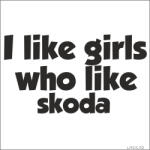 Stickify I Like Girls who Like SKODA matrica