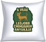  A világ legjobb chihuahua anyukája párna (a_vilag_legjobb_chihuahua_anyukaja_parna)