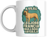  A világ legjobb francia bulldog anyukája bögre (a_vilag_legjobb_francia_bulldog_anyukaja_bogre)