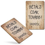 Corolla Exp-Imp. Kft Nyomtatott dekorkarton - Sétálj csak tovább! . . hűtőmágnes