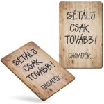  Nyomtatott dekorkarton - Sétálj csak tovább! . . hűtőmágnes