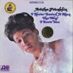 Atlantic 2LP Aretha Franklin: I Never Loved A Man The Way I Love You LTD | NUM