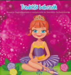  Tündöklő balerinák - Kreatív kifestő a szépérzék és fantázia fejlesztésére