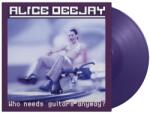 Alice Deejay Who Needs Guitars Anyway? (25th Anniversary) (Purple Vinyl)