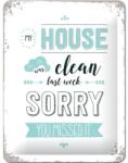 Nostalgic Art Germany Placă metalică 15 x 20 - My House Was Clean - Casa Era Curata (1065)