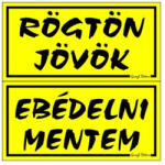 Gungl Dekor Piktogram Rögtön jövök-ebédelni mentem (kétold. tábla) sárga (018/ S) - papir-bolt