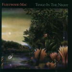 Fleetwood Mac Tango In the Night - facethemusic - 9 390 Ft