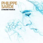 Sarde, Philippe Le Regard Musical - facethemusic - 8 190 Ft
