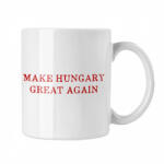  Make Hungary Great Again - Fehér Bögre (185962)
