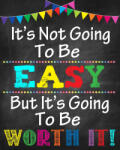 Eosette Sticker Motivational - It s not going to be easy, but it s going to be worth it! - 60x90 cm