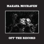 Makaya McCraven - Off The Record (Indie Exclusive) (CD) (0075597894509)