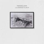 MENDELSON Le Dernier Album - facethemusic - 9 590 Ft