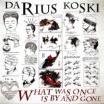 Darius Koski - What Was Once Is By & Gone (LP) (751097099117)