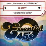 Al Scott - What Happened To Yesterday / You'Re Too Good (CD) (894231479229)