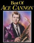 Ace Cannon - Best Of (CD) (715187787827)