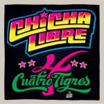 Chicha Libre - Quatro Tigres (LP) (881626813614)