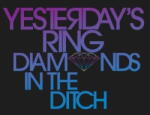 Yesterday's Ring Diamonds In The Ditch