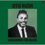 Rush, Otis Groaning the Blues