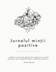 Cotomag Jurnalul Mintii Pozitive - Transforma-ti Viata Carte Digitala Ebook