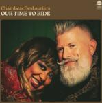 Chambers Deslauriers - Our Time To Ride (LP) (762183961225)