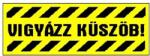 Gungl Dekor Matrica Vigyázz küszöb! sárga "A (200 / 640) - irodaszerwebaruhaz