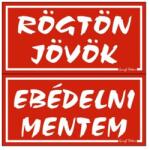 Gungl Dekor Piktogram Rögtön jövök-ebédelni mentem (kétold. tábla) piros (018/ P)