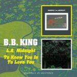 BGO Records 2CD B. B. King: L. A. Midnight/To Know You Is To Love You