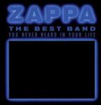 Zappa Records 2CD Frank Zappa: The Best Band You Never Heard In Your Life