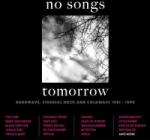 Cherry Red 4CD Various: No Songs Tomorrow: Darkwave, Ethereal Rock And Coldwave 1981 - 1990