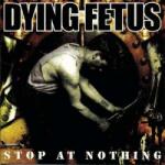 Relapse Records CD Dying Fetus: Stop At Nothing