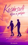 Líra Könyv Zrt Kollár Betti - Kosársuli Újra a pályán (9789635981755)