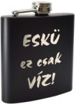  Gravírozott Eskü ez csak víz flaska : Flaska méret - 8 oz