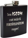  Gravírozott Sose iszom flaska : Flaska méret - 9 oz