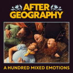 After Geography A Hundred Mixed Emotions - facethemusic - 15 290 Ft