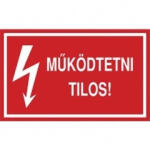  Tábla PVC 250x160, Működtetni tilos!