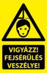  Tábla PVC 1mm Vigyázz Fejsérülés Veszélye